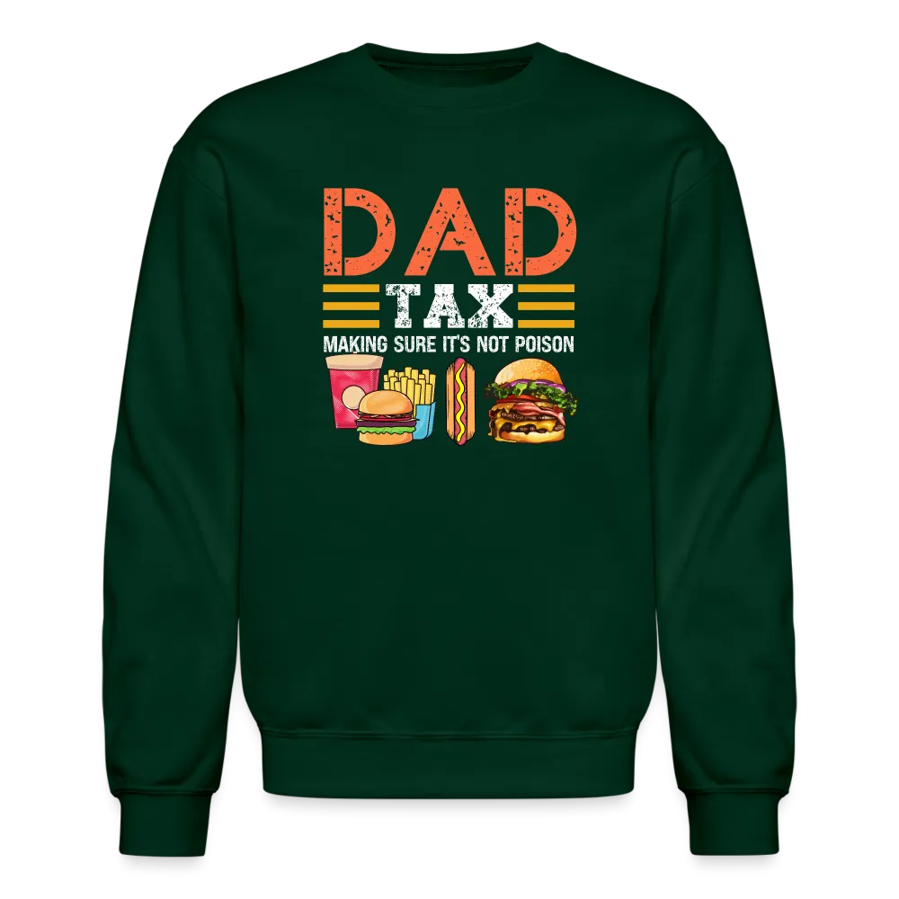 Dad Tax (Making Sure It's Not Poison) Sweatshirt