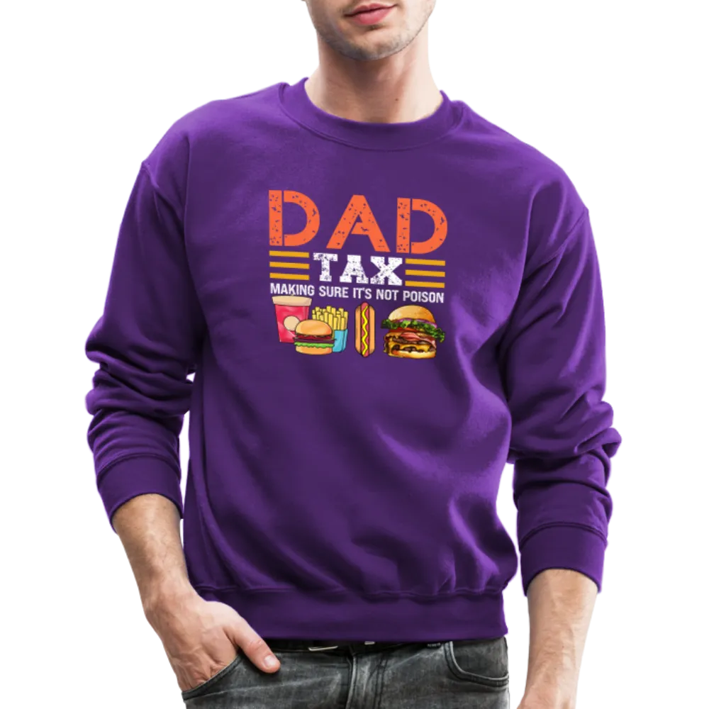 Dad Tax (Making Sure It's Not Poison) Sweatshirt