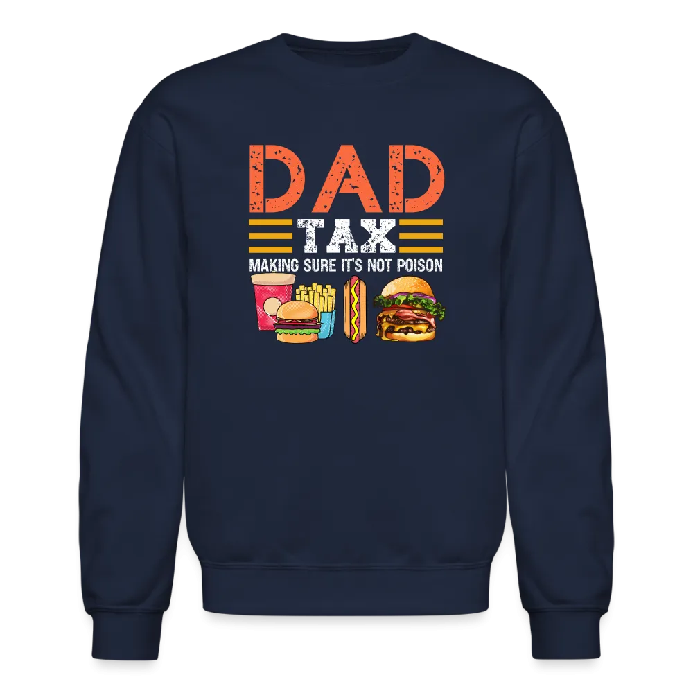 Dad Tax (Making Sure It's Not Poison) Sweatshirt