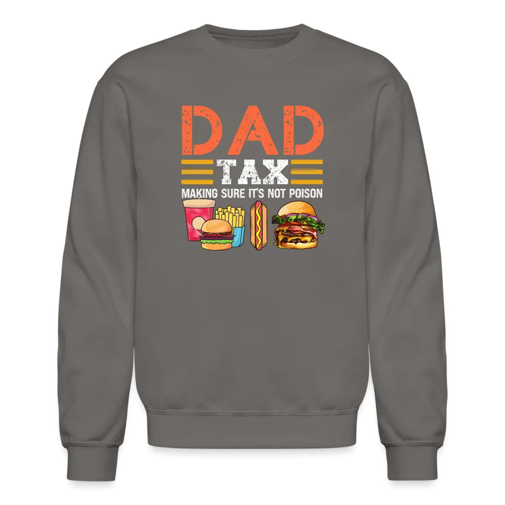 Dad Tax (Making Sure It's Not Poison) Sweatshirt