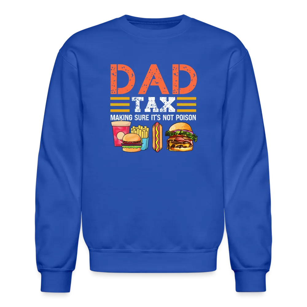 Dad Tax (Making Sure It's Not Poison) Sweatshirt