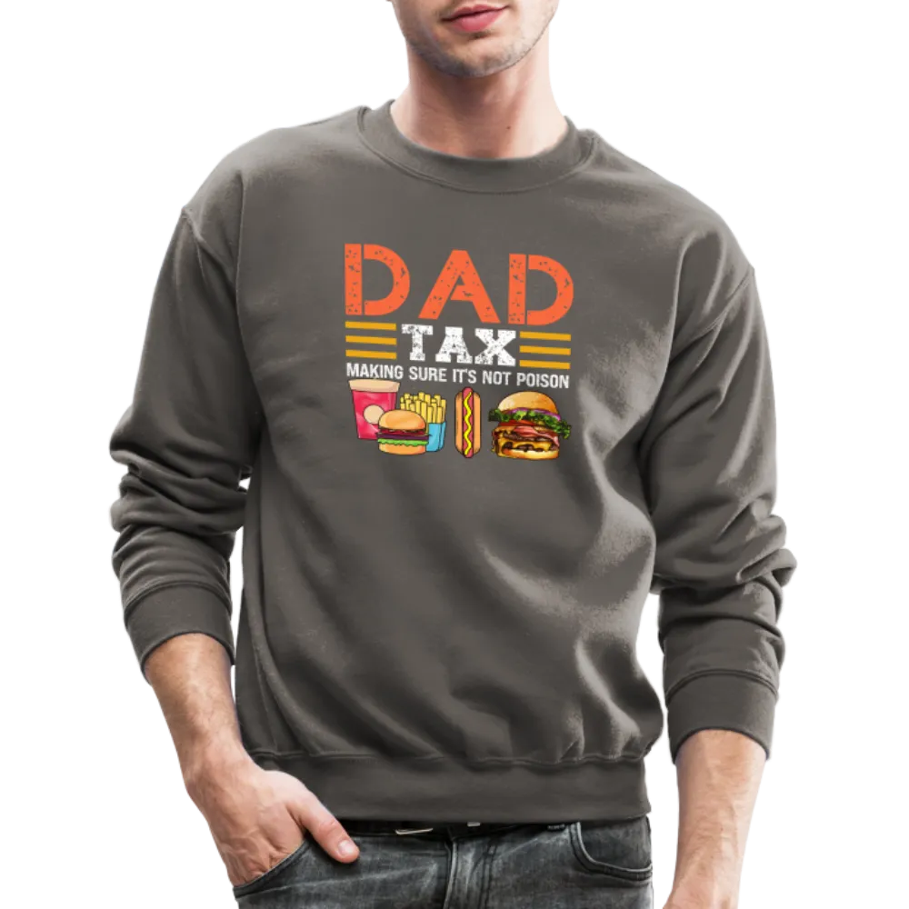Dad Tax (Making Sure It's Not Poison) Sweatshirt