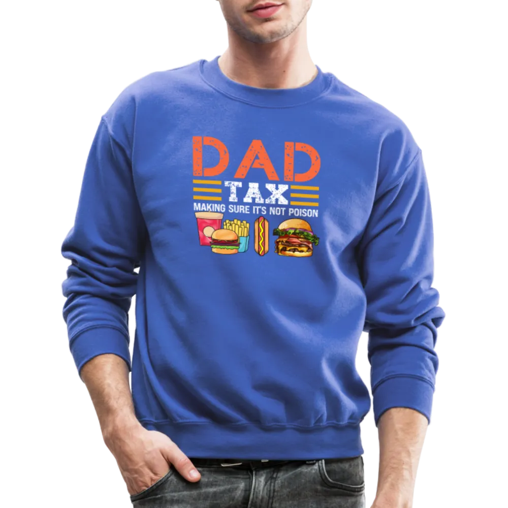 Dad Tax (Making Sure It's Not Poison) Sweatshirt