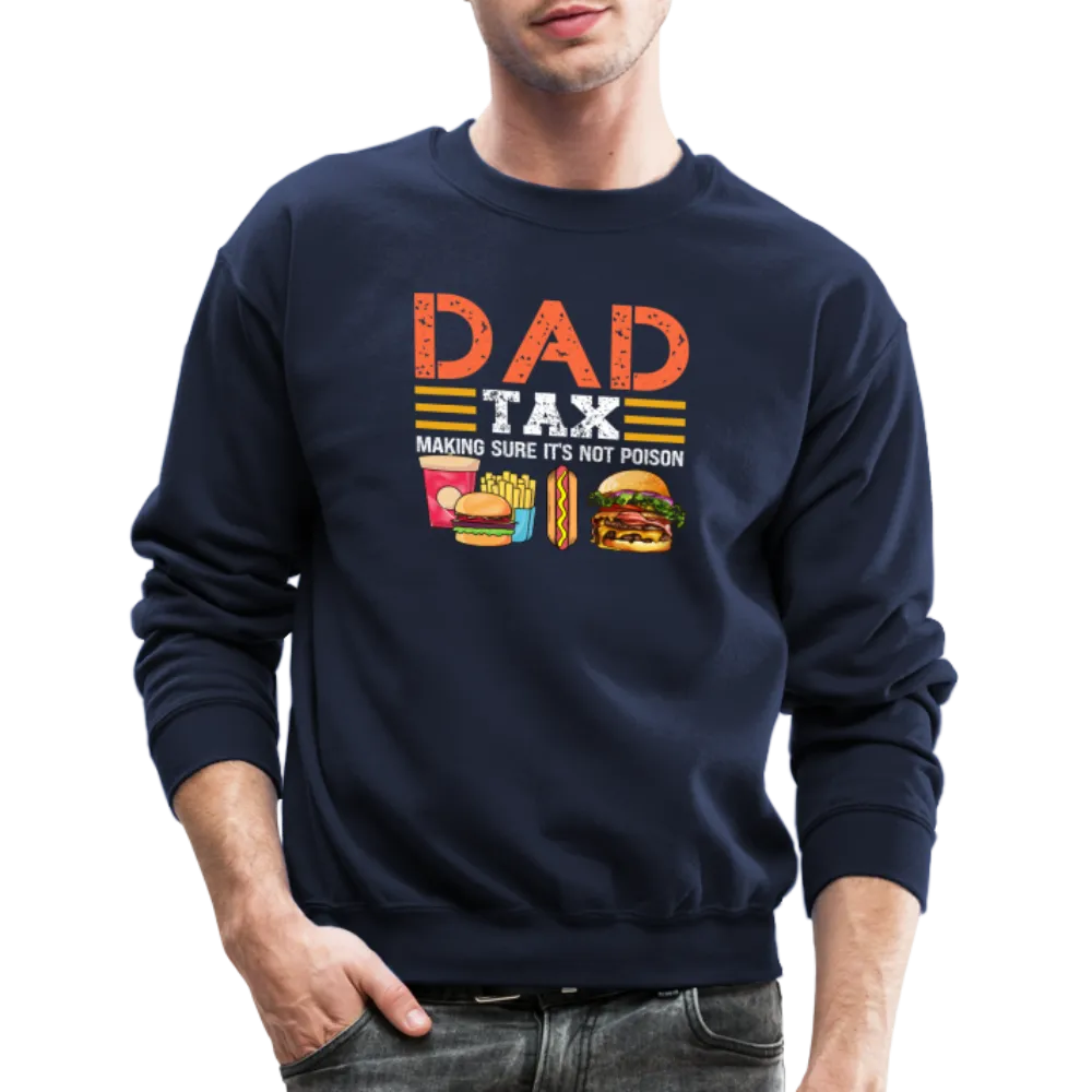 Dad Tax (Making Sure It's Not Poison) Sweatshirt