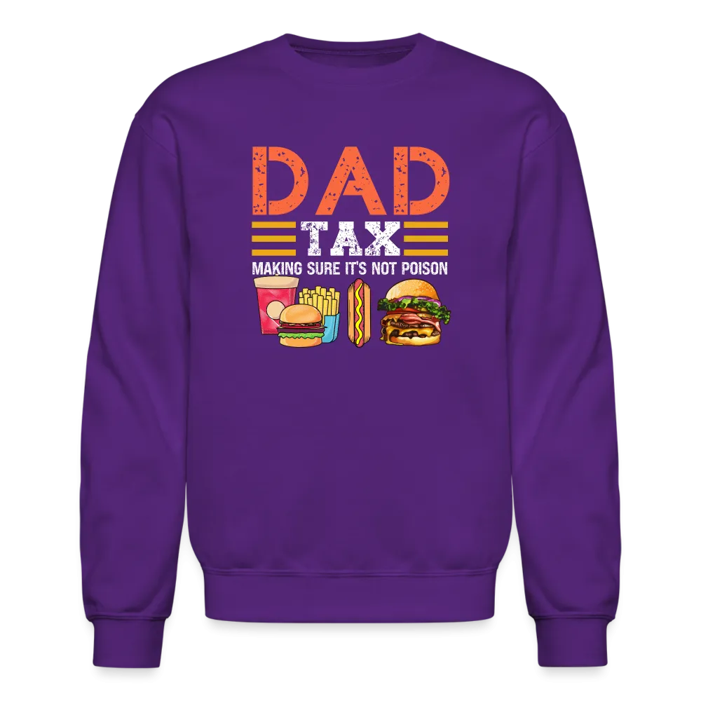 Dad Tax (Making Sure It's Not Poison) Sweatshirt