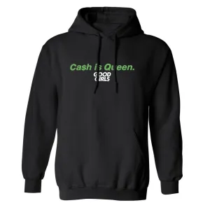 Good Girls Cash Is Queen Fleece Hoodie
