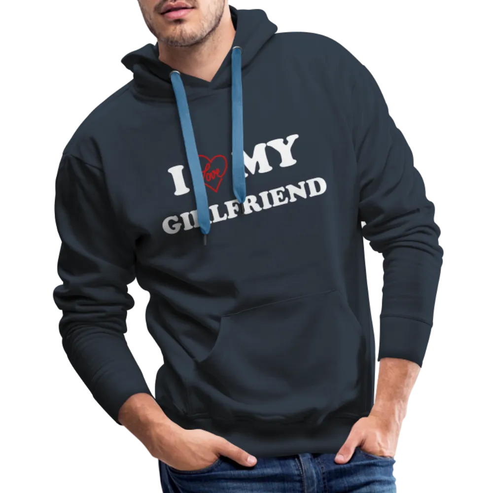 I Love My Girlfriend : Men’s Premium Hoodie (White Letters)
