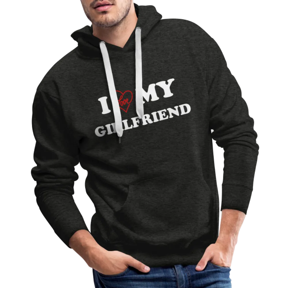 I Love My Girlfriend : Men’s Premium Hoodie (White Letters)
