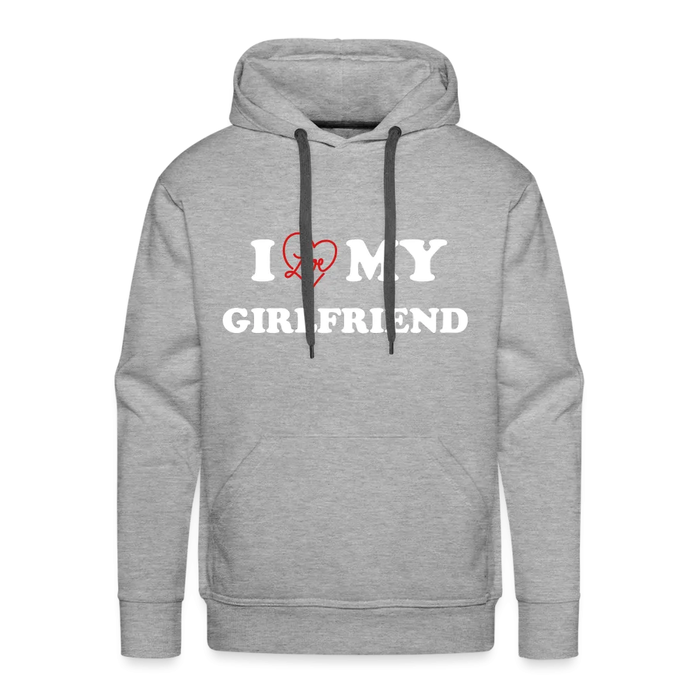 I Love My Girlfriend : Men’s Premium Hoodie (White Letters)