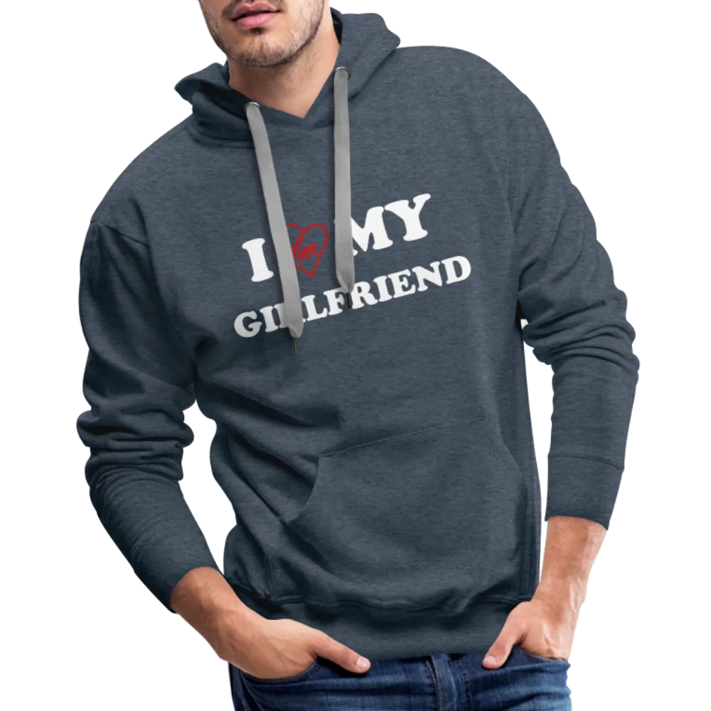 I Love My Girlfriend : Men’s Premium Hoodie (White Letters)