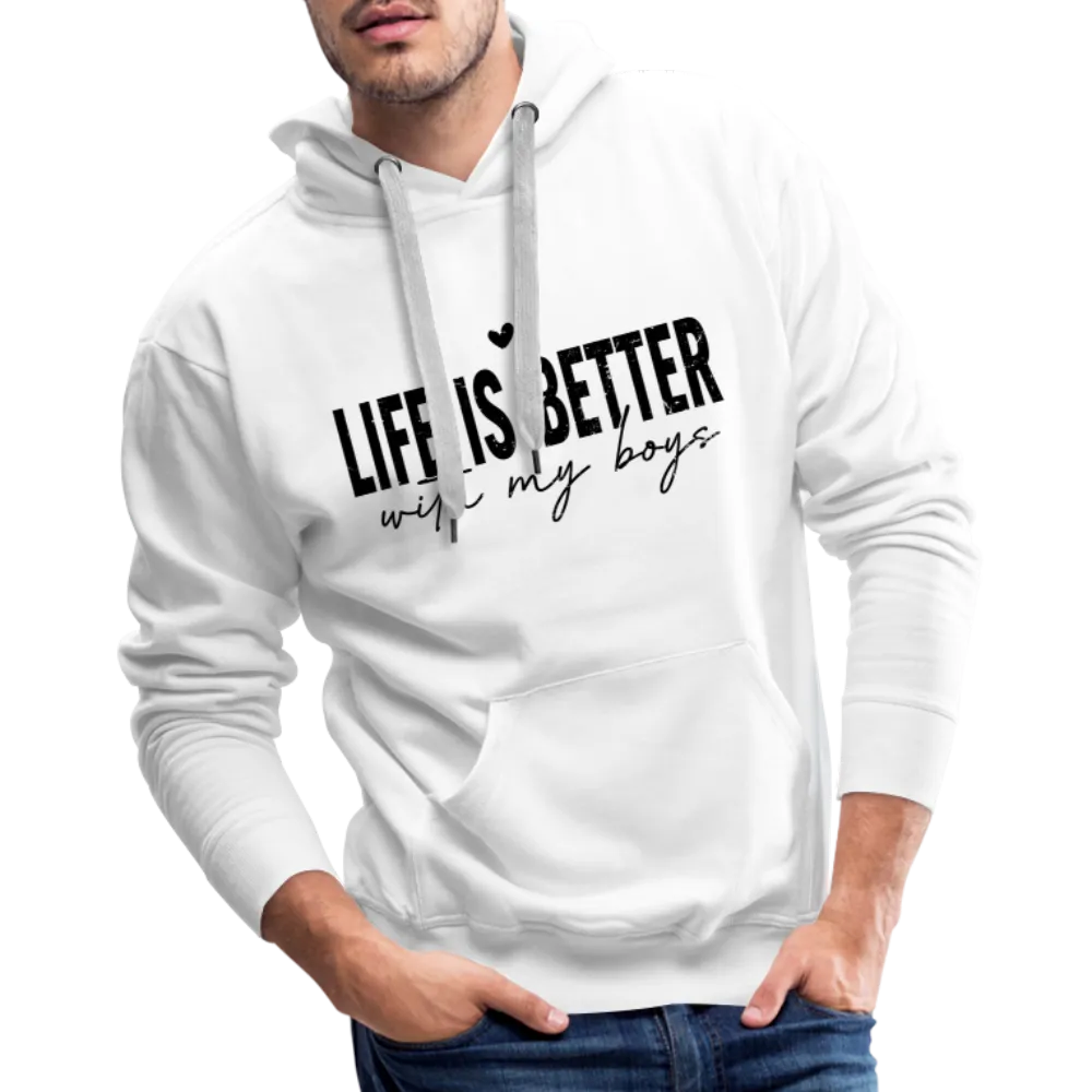 Life Is Better With My Boys - Men’s Premium Hoodie