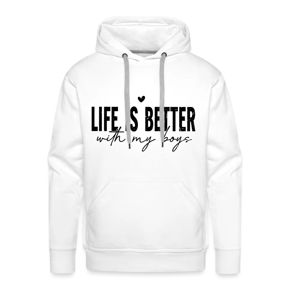 Life Is Better With My Boys - Men’s Premium Hoodie