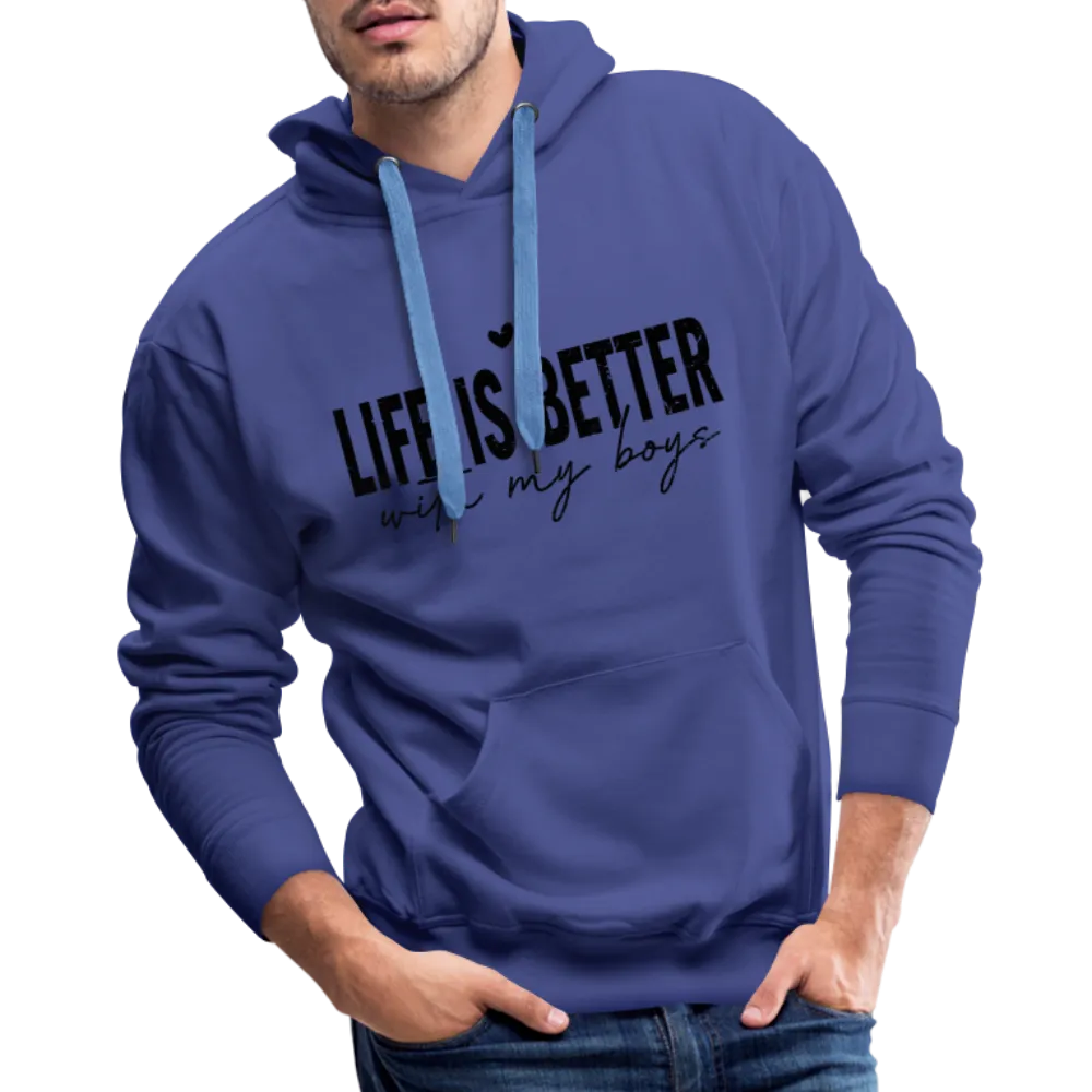 Life Is Better With My Boys - Men’s Premium Hoodie